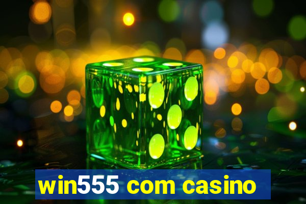 win555 com casino